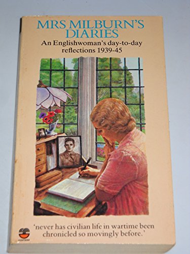 Imagen de archivo de Mrs. Milburn's Diaries: An Englishwoman's Day to Day Reflections, 1939-45 a la venta por WorldofBooks