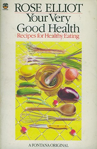 Stock image for Your Very Good Health: Recipes for Healthy Eating for sale by AwesomeBooks