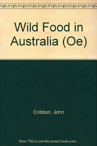 Imagen de archivo de Wild Food in Australia a la venta por Arapiles Mountain Books - Mount of Alex