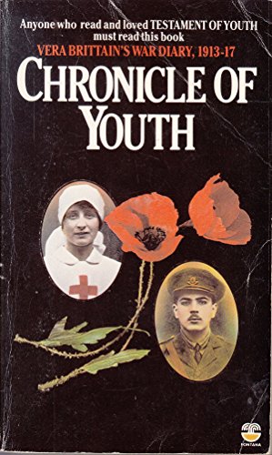 Imagen de archivo de CHRONICLE OF YOUTH: Vera Brittain's War Diary 1913 - 1917 a la venta por COOK AND BAKERS BOOKS