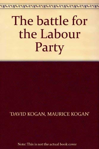 Imagen de archivo de Battle for the Labour Party a la venta por Stephen White Books