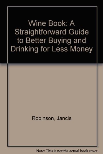 9780006366133: Wine Book: A Straightforward Guide to Better Buying and Drinking for Less Money