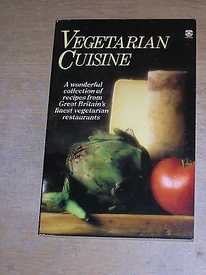 Stock image for Vegetarian Cuisine : A Unique Collection of Recipes from the Finest Vegetarian Restaurants in Great Britain for sale by Sarah Zaluckyj