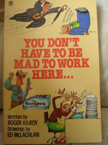 Imagen de archivo de You Don't Have to be Mad to Work Here. a la venta por AwesomeBooks