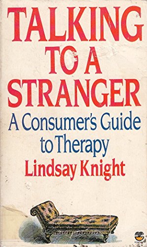 Stock image for Talking to a Stranger: Consumer's Guide to Therapy for sale by WorldofBooks
