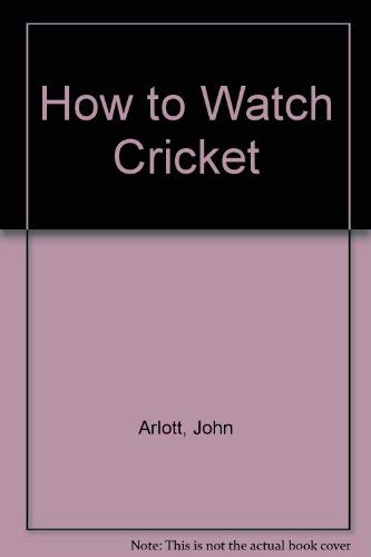 9780006367826: How to Watch Cricket