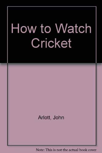 Stock image for How to Watch Cricket for sale by WorldofBooks