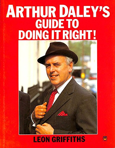 Stock image for Arthur Daley's Guide to Doing it Right for sale by WorldofBooks