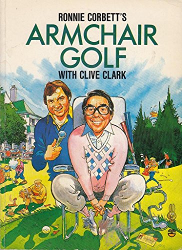 Ronnie Corbett's Armchair Golf (9780006372387) by Ronnie Corbett With Clive Clark