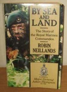 Beispielbild fr By Sea and Land: Story of the Royal Marine Commandos zum Verkauf von WorldofBooks