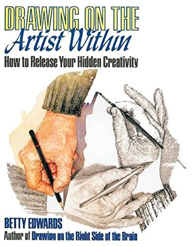 Stock image for Drawing on the Artist Within: How to Release Your Hidden Creativity for sale by AwesomeBooks