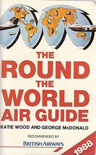 Round the World Air Guide (9780006372776) by Katie Wood And George Mcdonald