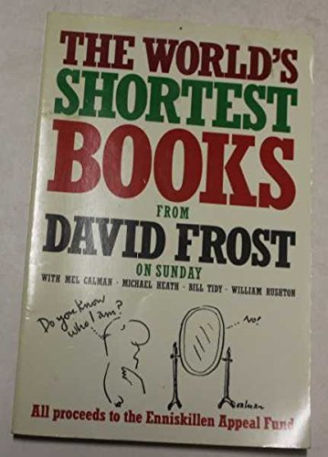 The World's Shortest Books (9780006373605) by David Frost; Mel Calman; Michael Heath