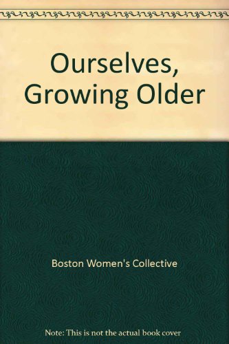 Imagen de archivo de Ourselves Growing Older Women Aging a la venta por More Than Words