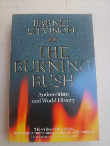 Stock image for The Burning Bush: Antisemitism and World History for sale by WorldofBooks