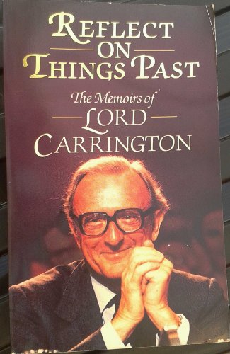 Stock image for Reflect on Things Past: The Memoirs of Lord Carrington for sale by Russell Books