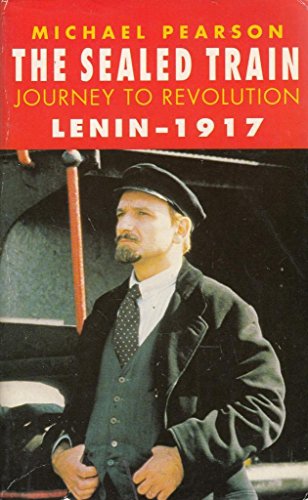 Stock image for The Sealed Train; Journey to revolution Lenin - 1917 for sale by Ryde Bookshop Ltd