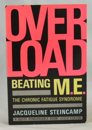 Beispielbild fr Overload: Beating M.E. The Chronic Fatigue Syndrome. zum Verkauf von Plurabelle Books Ltd