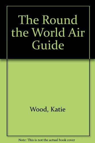 Beispielbild fr the Round the world Air Guide zum Verkauf von Redruth Book Shop