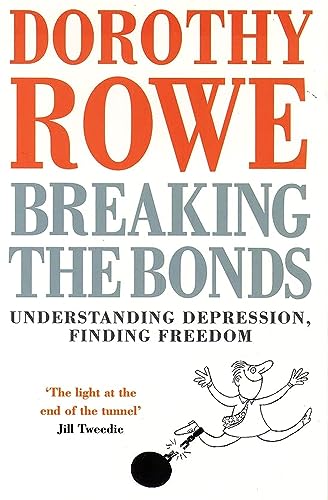 Beispielbild fr Breaking the Bonds: Understanding Depression, Finding Freedom zum Verkauf von AwesomeBooks