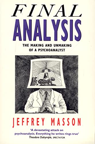 Imagen de archivo de Final Analysis : The Making and Unmaking of a Psychoanalyst a la venta por Better World Books Ltd
