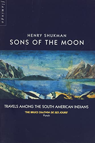 Stock image for Sons of the Moon: Travels Among the South American Indians for sale by WorldofBooks