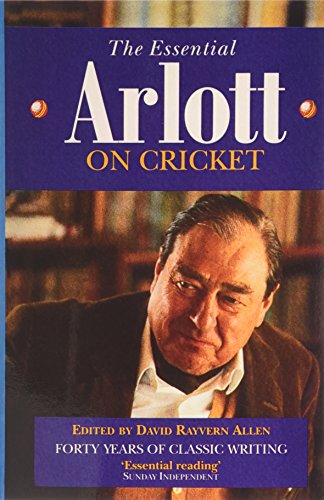 Beispielbild fr The Essential Arlott on Cricket : Forty Years of Classic Writing on the Game zum Verkauf von AwesomeBooks