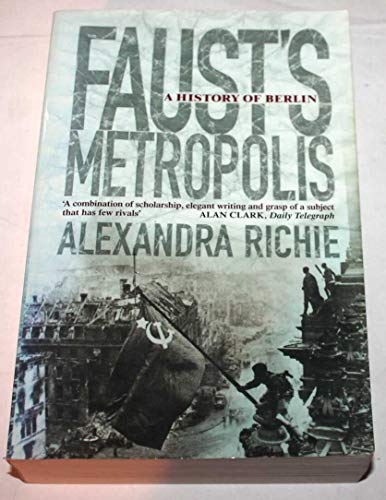 Imagen de archivo de Faust's Metropolis: A History of Berlin a la venta por WorldofBooks
