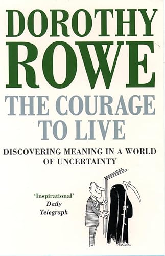 Imagen de archivo de The Courage to Live: Discovering Meaning in a World of Uncertainty a la venta por WorldofBooks