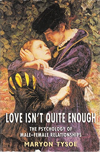 9780006377665: Love Isn’t Quite Enough: Psychology of Male-Female Relationships