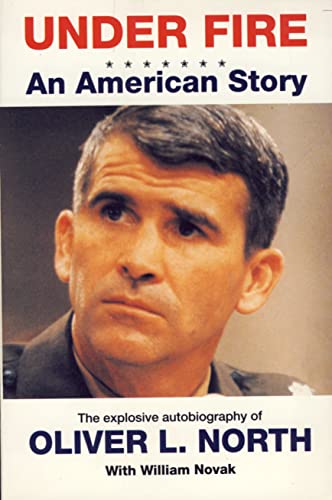 Stock image for Under Fire: An American Story - The Explosive Autobiography Of Oliver North for sale by Blue Vase Books
