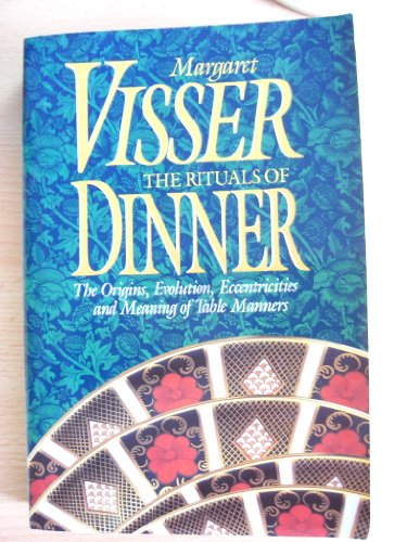 Imagen de archivo de Rituals of Dinner : The Origins, Evolution, Eccentricities, and Meaning of Table Manners a la venta por Better World Books