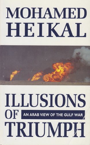 Beispielbild fr Illusions of Triumph : An Arab View of the Gulf War zum Verkauf von Better World Books