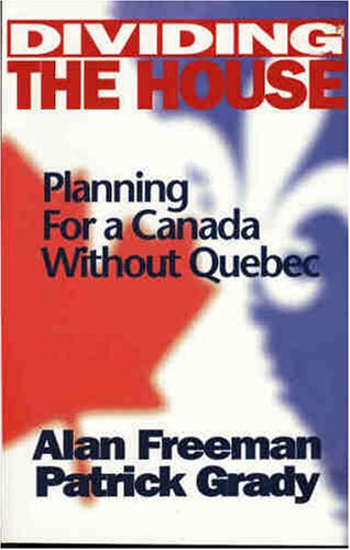 Beispielbild fr Dividing the House : Planning for a Canada Without Quebec zum Verkauf von Better World Books