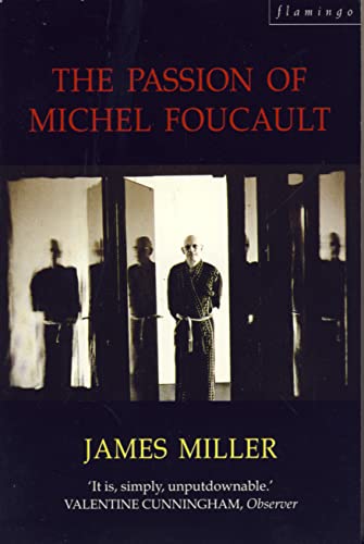 The Passion of Michel Foucault (9780006380658) by James Miller