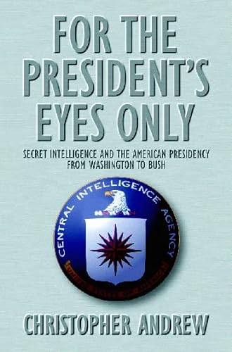 Beispielbild fr For the President's Eyes Only: Secret Intelligence zum Verkauf von Ammareal