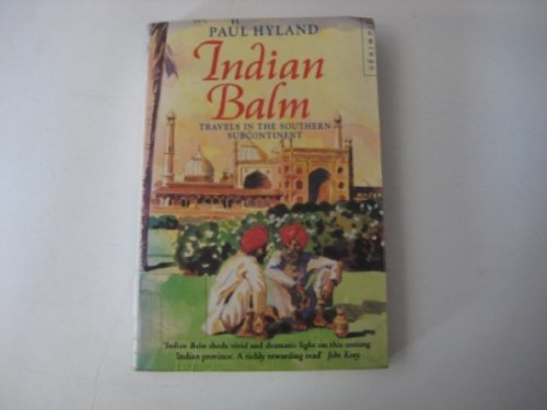 Beispielbild fr Indian Balm: Travels in the Southern Subcontinent zum Verkauf von AwesomeBooks