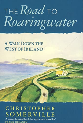 Stock image for The Road to Roaringwater: A Walk Down the West of Ireland for sale by ThriftBooks-Atlanta