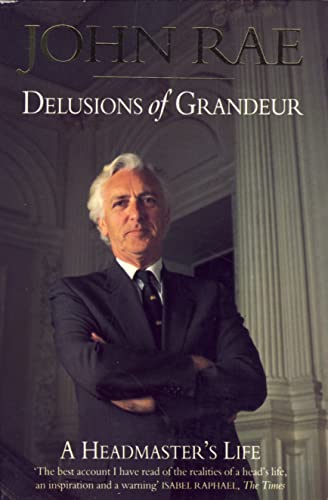 Stock image for Delusions of Grandeur: A Headmaster's Life, 1966-86 for sale by AwesomeBooks