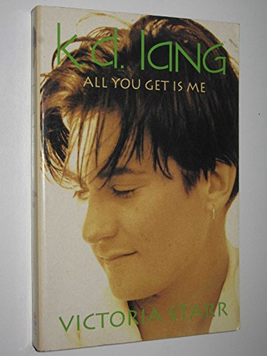 9780006382409: K.D.LANG: ALL YOU GET IS ME