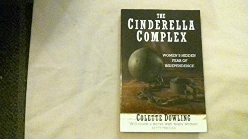 Beispielbild fr The Cinderella Complex: Women's Hidden Fear of Independence zum Verkauf von WorldofBooks