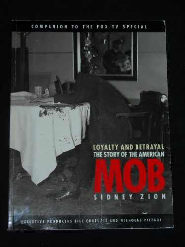 Imagen de archivo de Loyalty and Betrayal: The Story of the American Mob a la venta por SecondSale