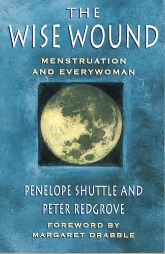 Beispielbild fr The Wise Wound: Menstruation and Everywoman zum Verkauf von WorldofBooks