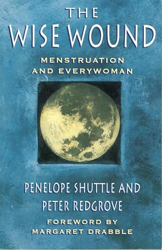 9780006383277: The Wise Wound: Menstruation and Everywoman