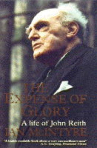 9780006383512: The Expense of Glory: Life of John Reith