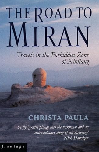 Beispielbild fr The Road to Miran: Travels in the Forbidden Zone of Xinjiang zum Verkauf von WorldofBooks