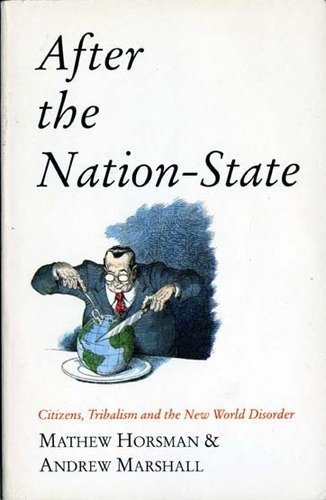 Stock image for After the Nation State: Citizens, Tribalism and the New World Disorder for sale by WorldofBooks