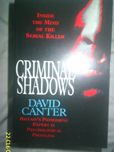 Beispielbild fr Criminal Shadows: Inside the Mind of the Serial Killer zum Verkauf von WorldofBooks