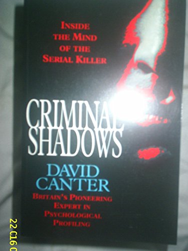 9780006383949: Criminal Shadows: Inside the Mind of the Serial Killer