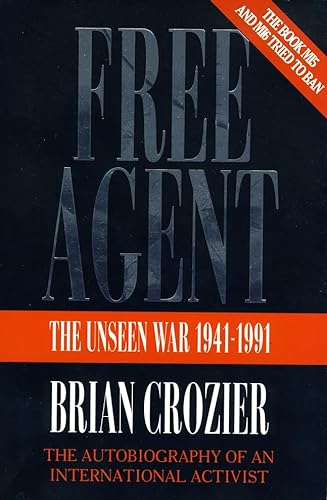 Free Agent: The Unseen War, 1941-91 (9780006384038) by Brian Crozier